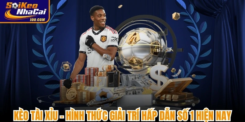 Kèo Tài Xỉu - Hình Thức Giải Trí Hấp Dẫn Số 1 Hiện Nay