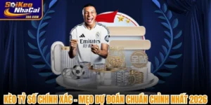 Kèo Tỷ Số Chính Xác - Mẹo Dự Đoán Chuẩn Chỉnh Nhất 2026