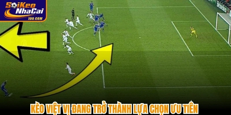 Kèo việt vị đang trở thành lựa chọn ưu tiên của nhiều bet thủ