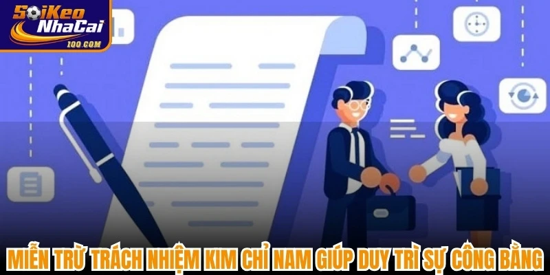 Miễn trừ trách nhiệm Soi kèo nhà cái là kim chỉ nam giúp duy trì sự công bằng