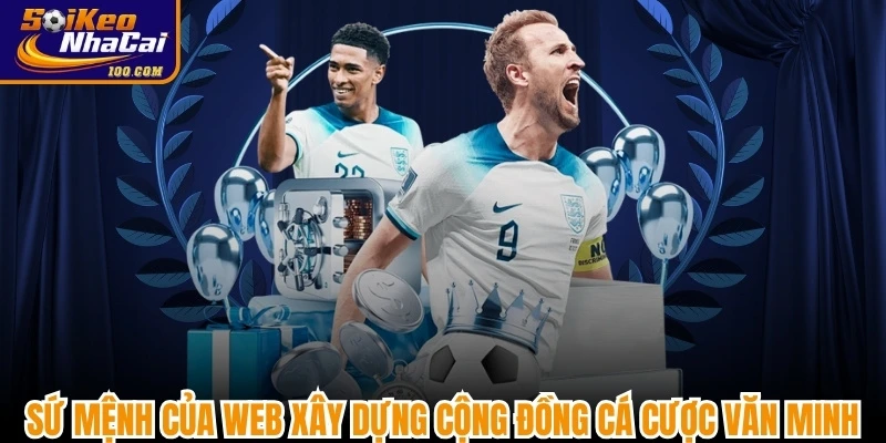 Sứ mệnh của web là xây dựng một cộng đồng cá cược văn minh